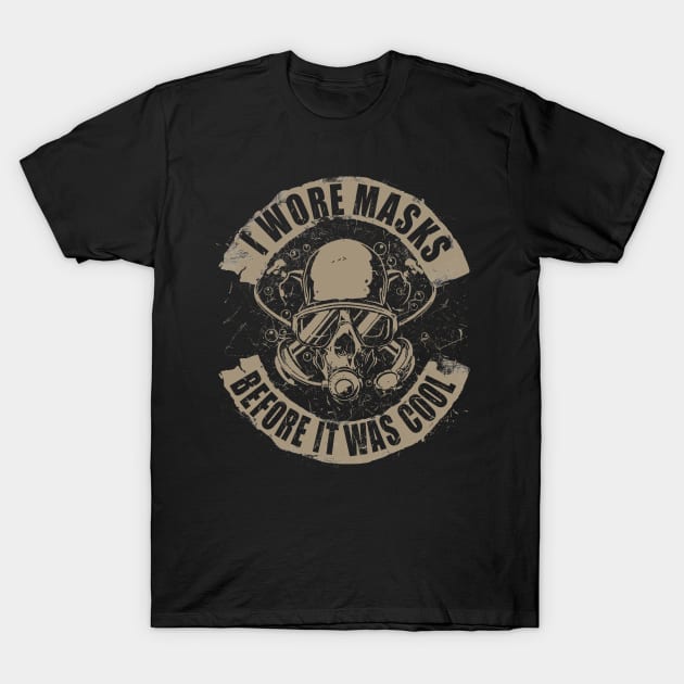 I Wore Masks Before It Was Cool Scuba Diving T-Shirt by KiraT